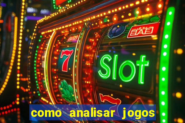 como analisar jogos de futebol para apostar